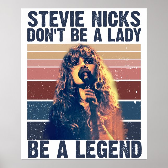 Don't Be A Lady Be A Legend Stevie Nicks  Poster (Vorne)