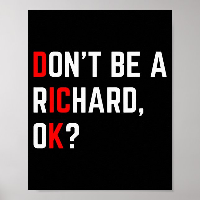 Don't Be A Richard Funny Joke Meme  Poster (Vorne)