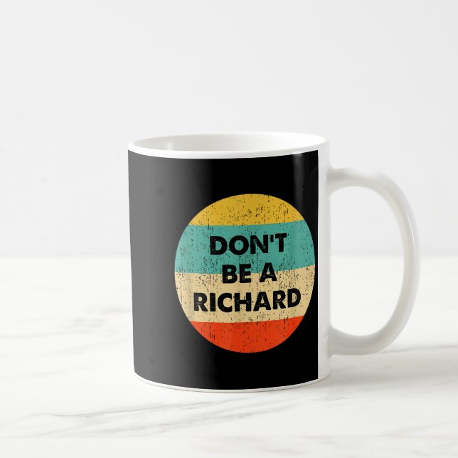 Dont Be A Richard  Kaffeetasse (Rechts)