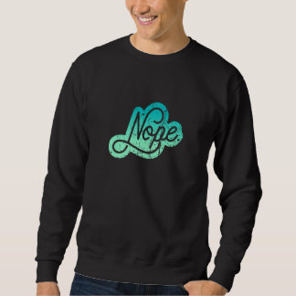 Don't Be A Yes Person Just Say No Sometimes 155 Sweatshirt