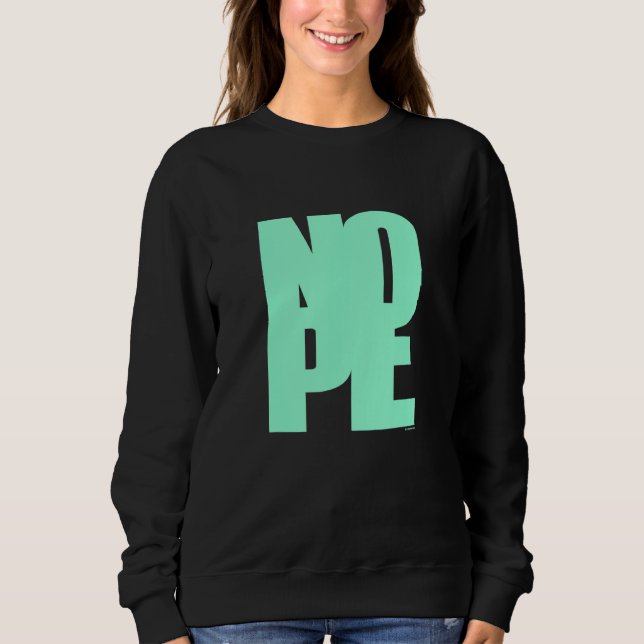Don't Be A Yes Person Just Say No Sometimes 70 Sweatshirt (Vorderseite)