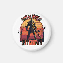 Dont be afraid of self growth | Trade motivation Magnet