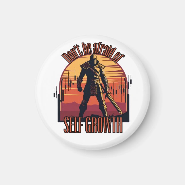 Dont be afraid of self growth | Trade motivation  Magnet (Vorne)