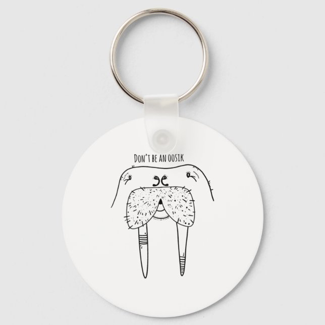 Dont Be An Oosik  Schlüsselanhänger (Vorderseite)