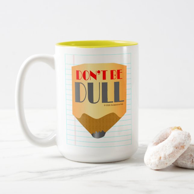 Don't Be Dull - Coffee Mug 15oz Zweifarbige Tasse (Mit Donut)