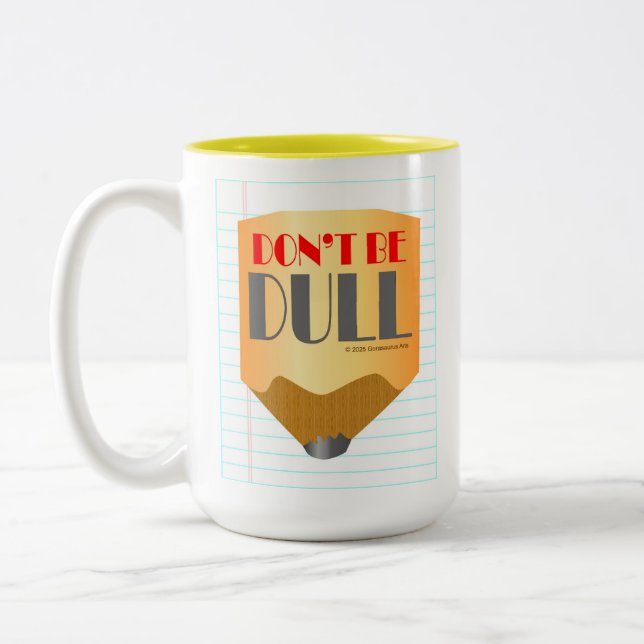 Don't Be Dull - Coffee Mug 15oz Zweifarbige Tasse (Links)