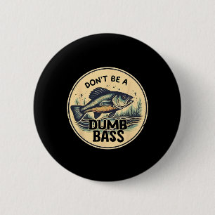 Dont be Dumb B Fish Fish Väter Tag Geschenk Vater Button