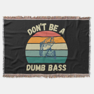 Dont Be Dumb Bass Decke