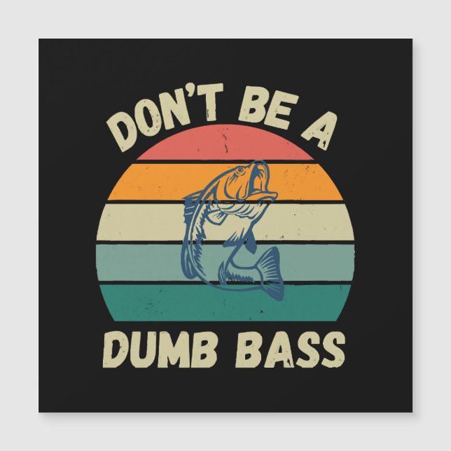 Dont Be Dumb Bass Magnetkarte (Vorderseite)