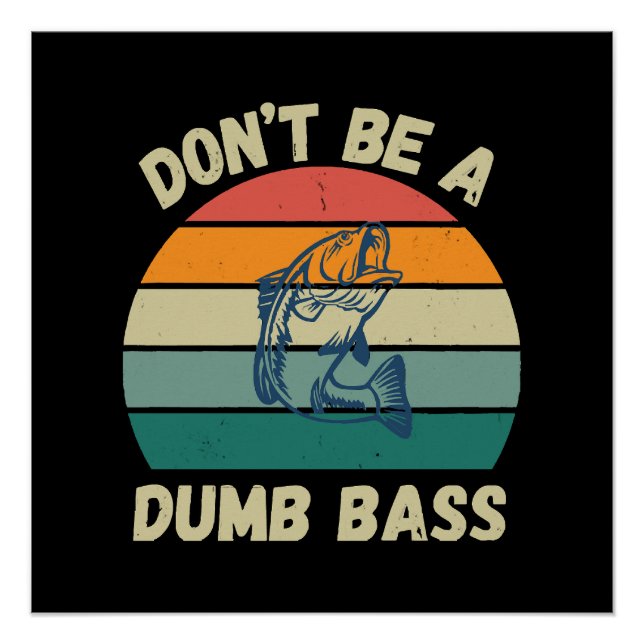 Dont Be Dumb Bass Poster (Vorderseite)