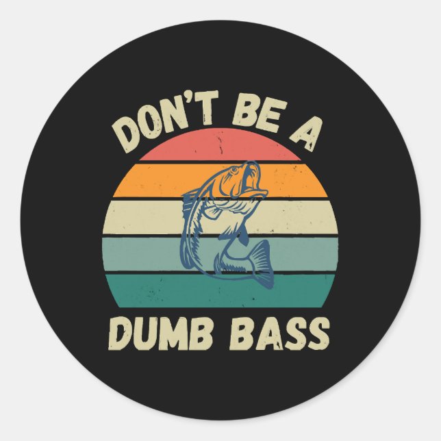 Dont Be Dumb Bass Runder Aufkleber (Vorderseite)