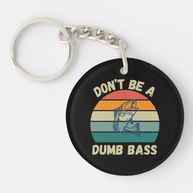 Dont Be Dumb Bass Schlüsselanhänger (Vorderseite)