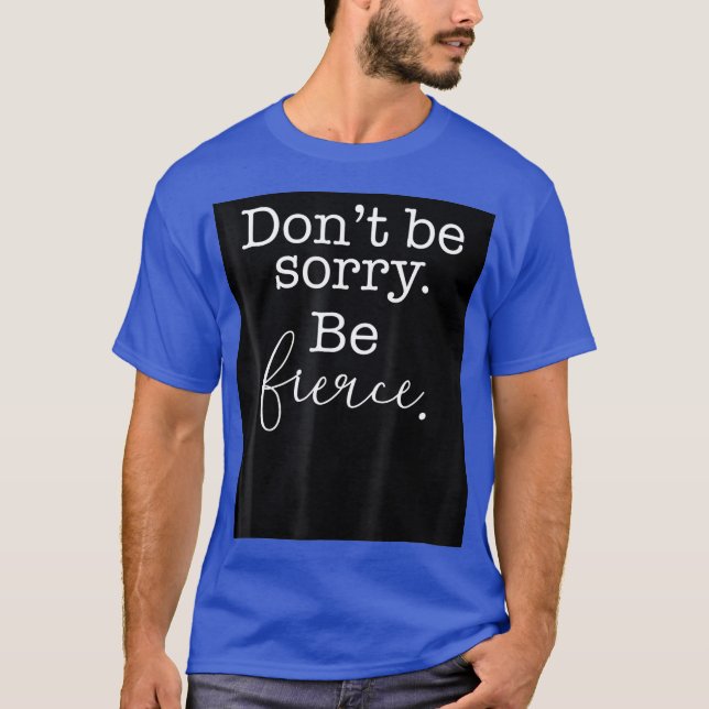 Dont Be Fierce LGBTQIA Prix Queen T-Shirt (Vorderseite)