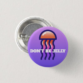 Don't Be Jelly Button