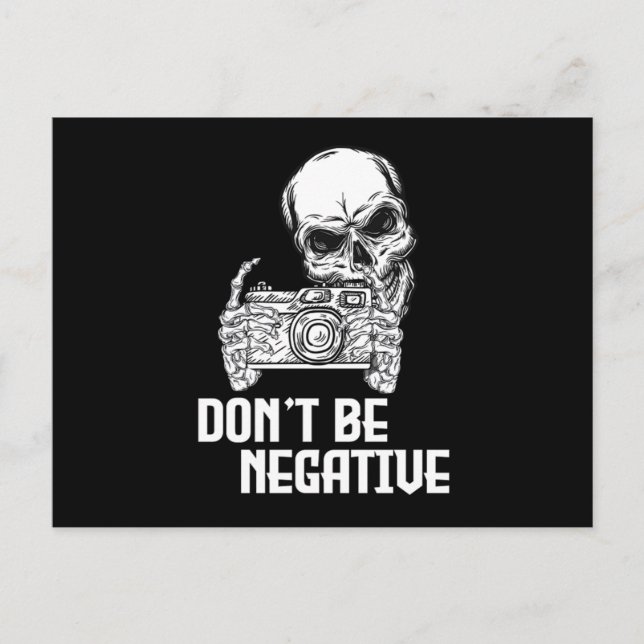 Dont Be Negative Camera Skull Photographer Cameram Postkarte (Vorderseite)