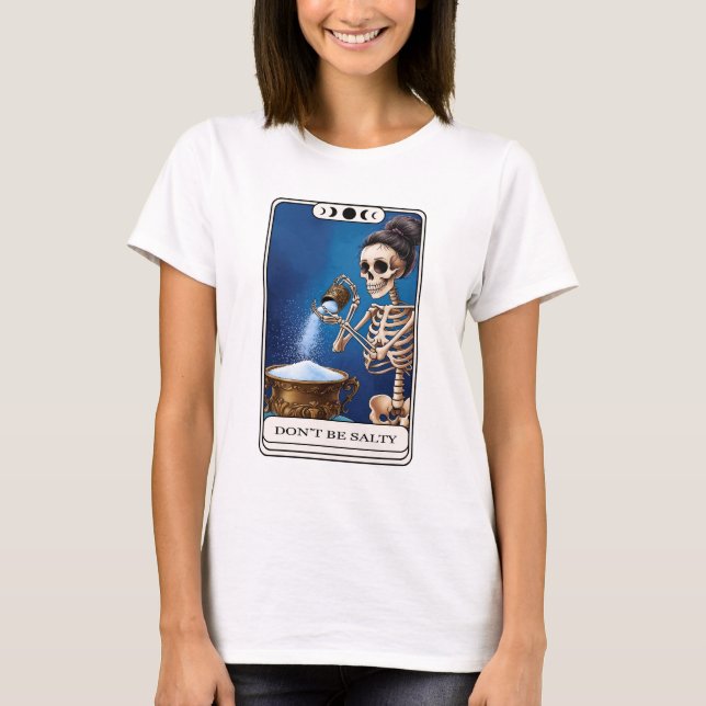 Dont Be salty Skeleton Tarot T-Shirt (Vorderseite)