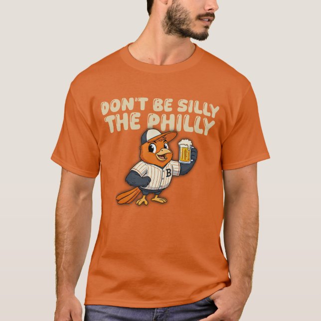 Dont be silly the philly baseball  T-Shirt (Vorderseite)