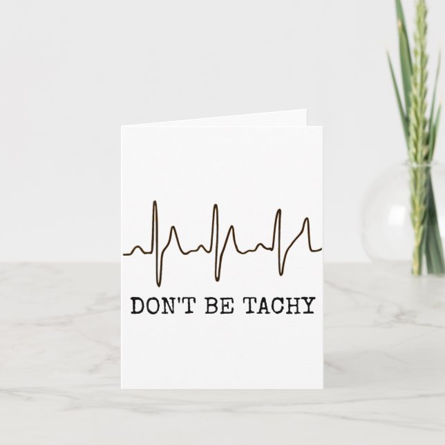Don't Be Tachy . Funny Ekg Shirt  Karte (Vorderseite)