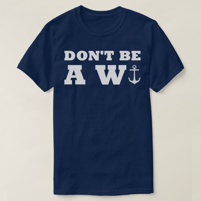 Dont Be Wanker Anchor Funny Spaß Segelboot T-Shirt (Design vorne)