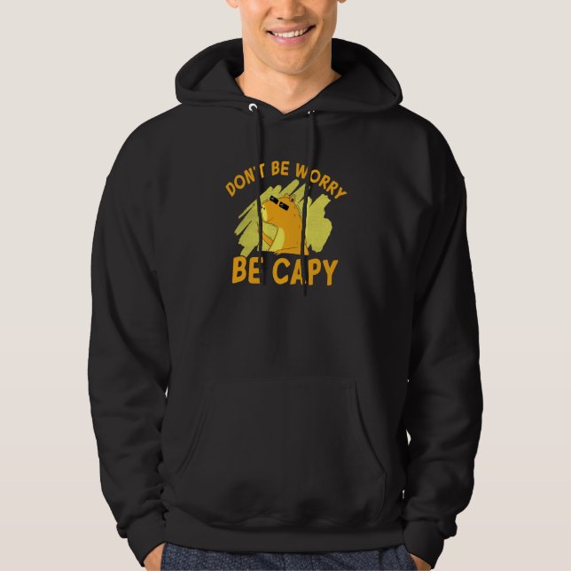 Don't Be Worry Be Capy Capybara Rodent Animal Hoodie (Vorderseite)