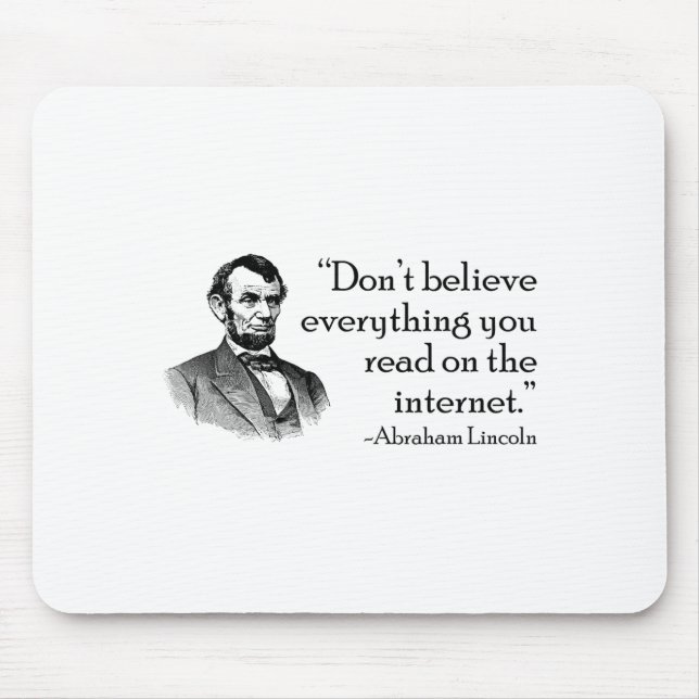 Don't Believe Everything You Read On The Internet  Mousepad (Vorne)
