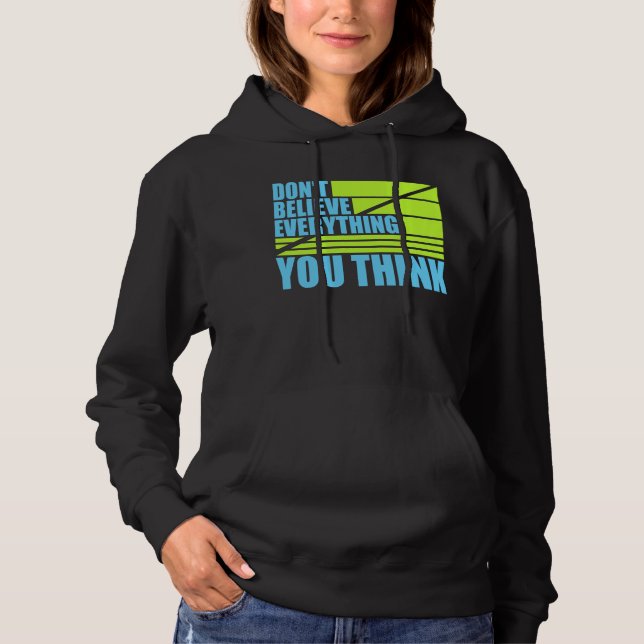 Don't Believe Everything You Think Mindful Wisdom  Hoodie (Vorderseite)