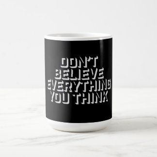 Don't Believe Everything You Think Mindful Wisdom Verwandlungstasse