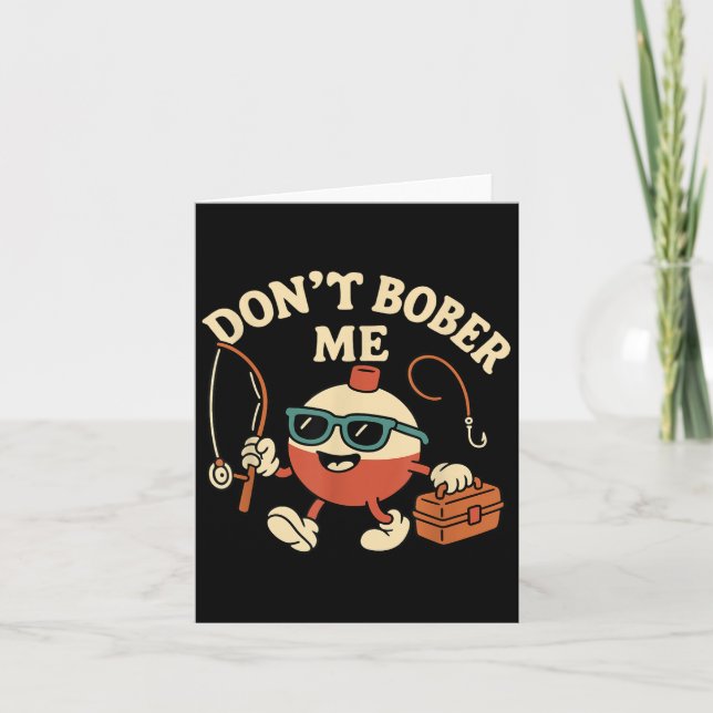 Don't Bobber Me Funny Fishing Bobber Quote  Karte (Vorderseite)