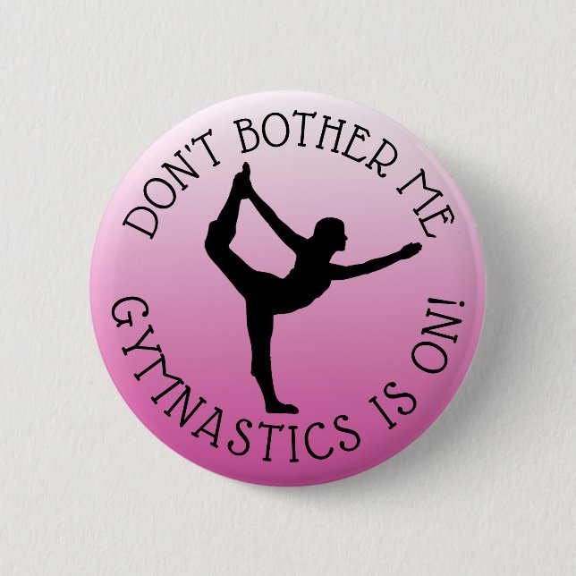 Don't Bother Me Gymnastics is on Spaß Button (Vorderseite)