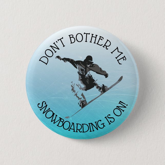 Don't Bother Me, Snowboarden ist auf Spaß Button (Vorderseite)