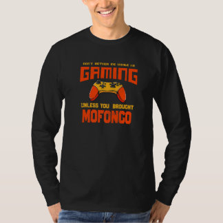 Don't Bother Me While I'm Gaming  Mofongo Humor T-Shirt