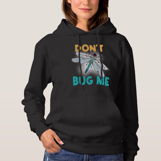 Don't Bug Me   Dragonfly Insect Bugs Hoodie (Vorderseite)