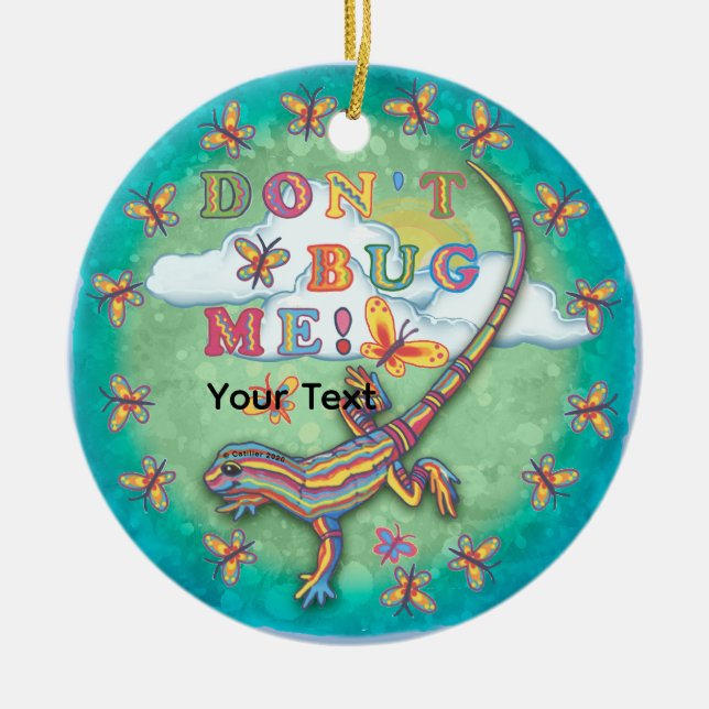 Don't bug me Lizard  Keramik Ornament (Vorne)