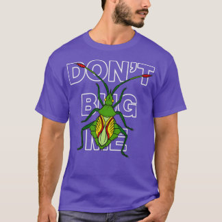 Dont Bug Me Shirt Coole Insektenentomologie