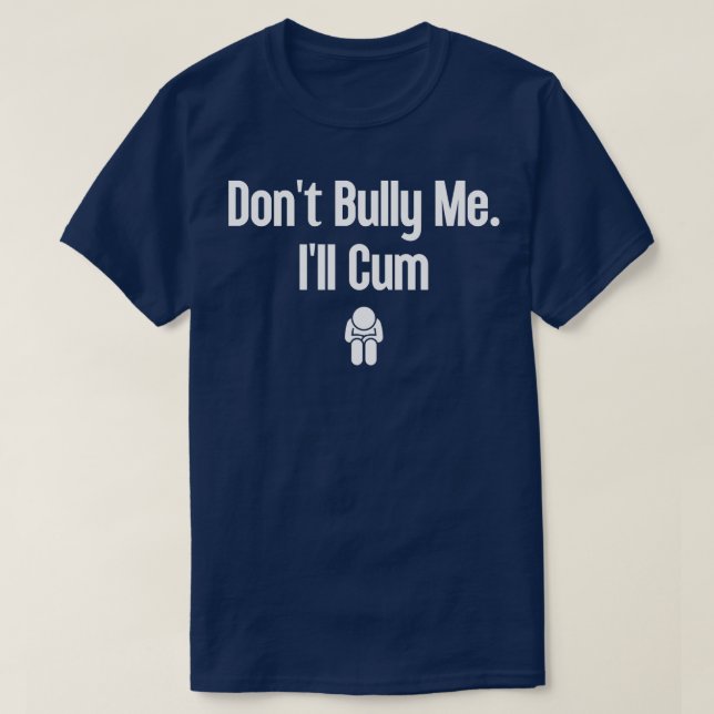 Dont Bully Me Ill 21 T-Shirt (Design vorne)