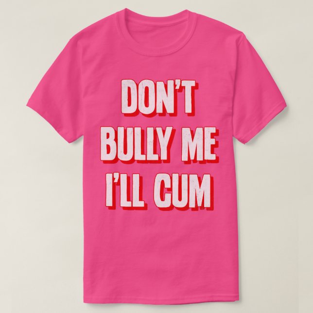 Dont Bully Me Ill 2 T-Shirt (Design vorne)