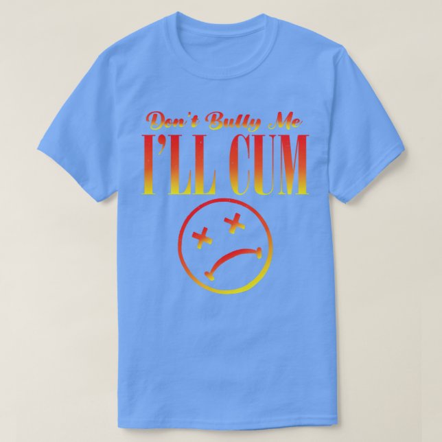 Dont Bully Me Ill traurig Gesicht beängstigend lus T-Shirt (Design vorne)