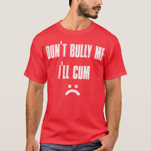Dont Bully Me ist Vintager weißer Text T-Shirt
