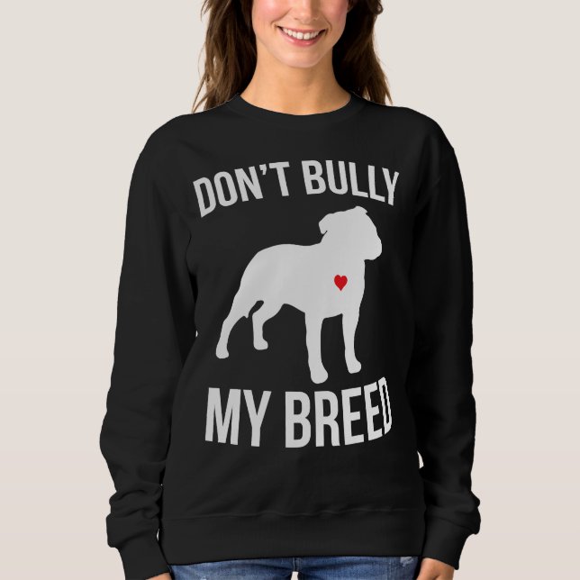 Dont Bully My Breed Pitbull Sweatshirt (Vorderseite)