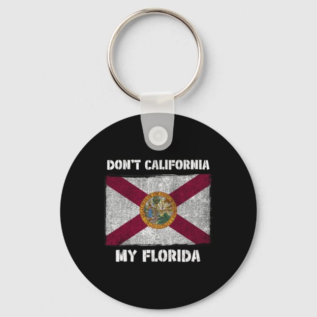 Don't California My Florida Fl Flag Local Sunshine Schlüsselanhänger (Vorderseite)
