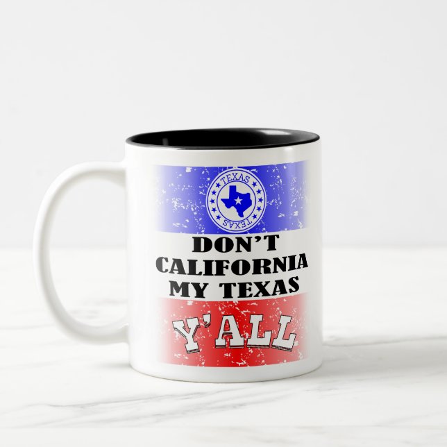 Don't California My Texas Y’all # Zweifarbige Tasse (Links)