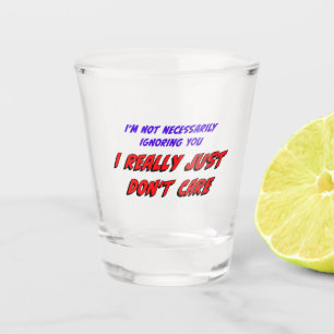 Dont Care Shot Glass Schnapsglas