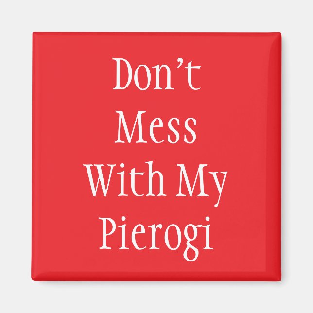 "Don't chess with my Pierogi" Magnet (Vorne)