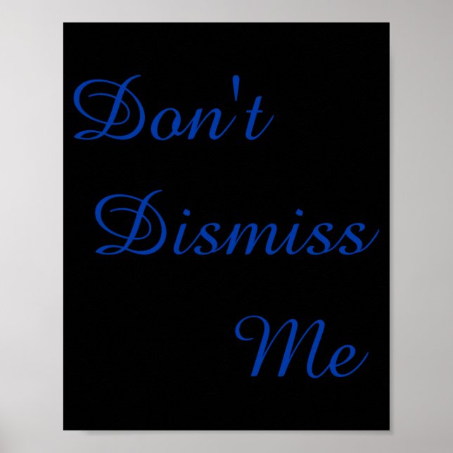Dont Dismiss Me  Poster (Vorne)