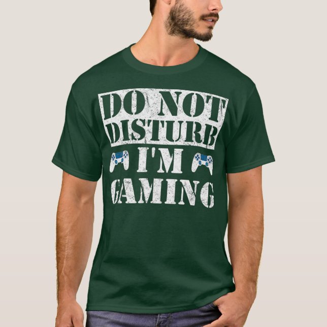 Dont Disturb Im Gaming T-Shirt (Vorderseite)