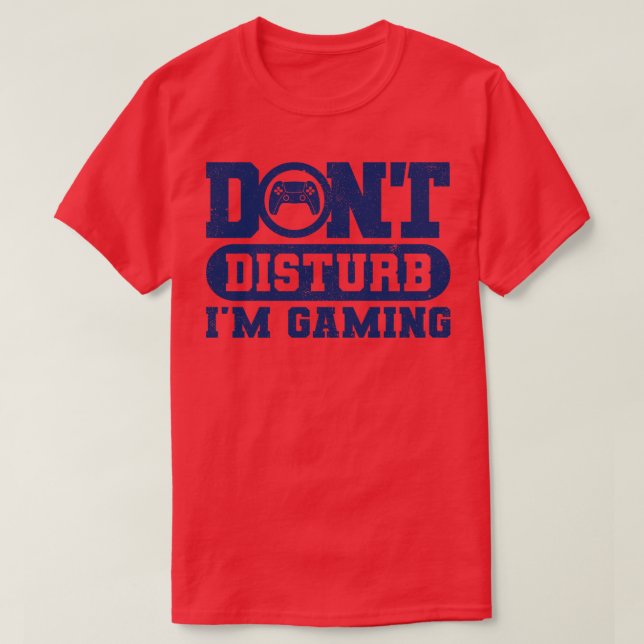 Dont Disturb Im Gaming Version Blue T-Shirt (Design vorne)