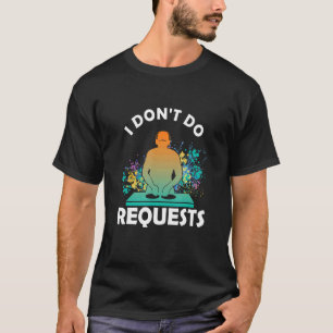 Don't Do Request DJ Deejay Music Turntable Headpho T-Shirt