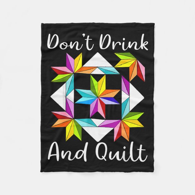 Don't Drink And Quilt Funny Quilting Quilter Sewin Fleecedecke (Vorderseite)