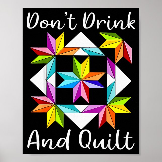 Don't Drink And Quilt Funny Quilting Quilter Sewin Poster (Vorne)