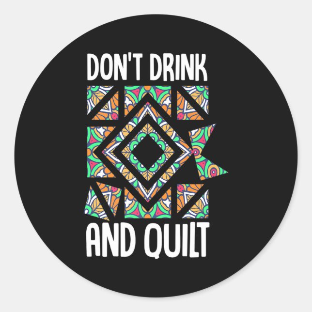 Dont Drink And Quilt Quilting Knitting Sewing Cro  Runder Aufkleber (Vorderseite)